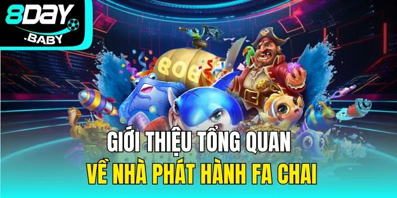Giới thiệu tổng quan về nhà phát hành FA CHAI