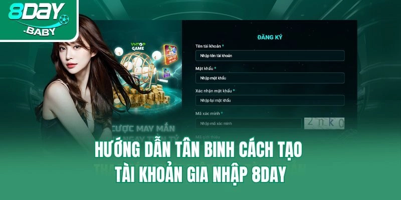 Hướng dẫn tân binh cách tạo tài khoản gia nhập 8day